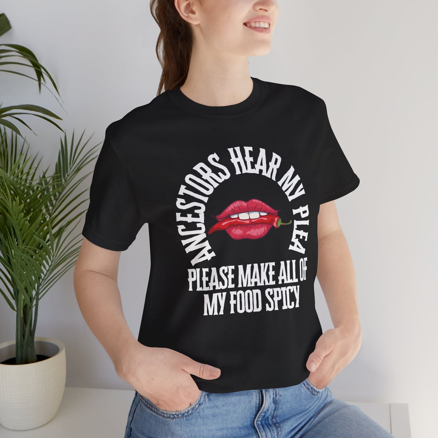 Ancestors Hear My Plea Spicy Tee