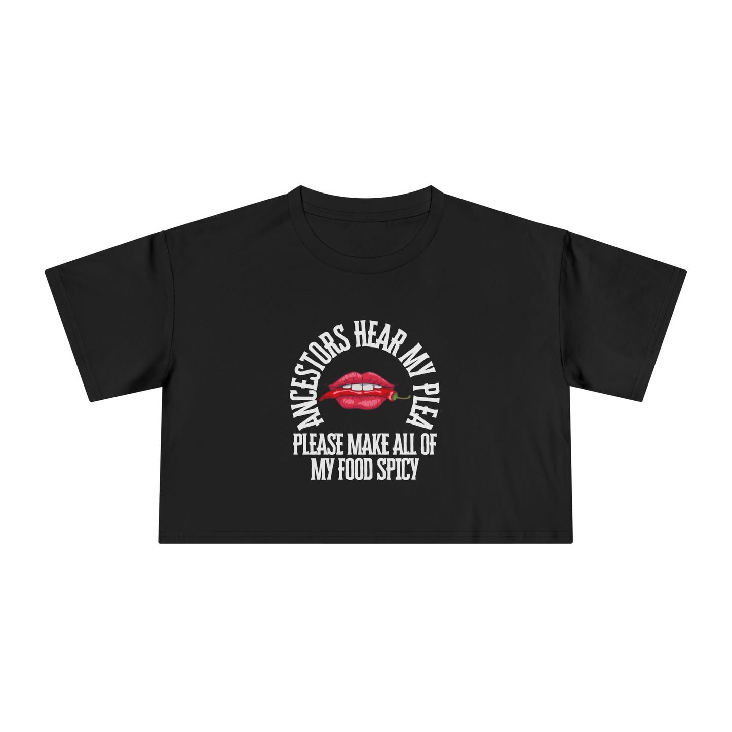 Ancestors Hear My Plea Spicy Cropped Tee