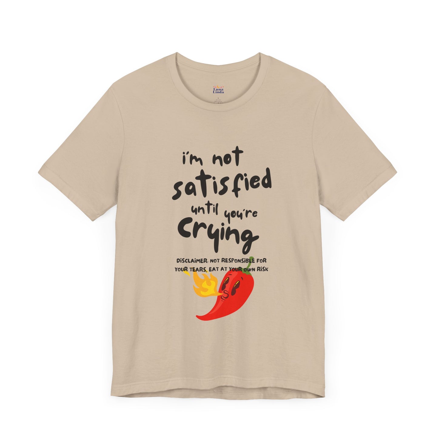 Not Satisfied Tee