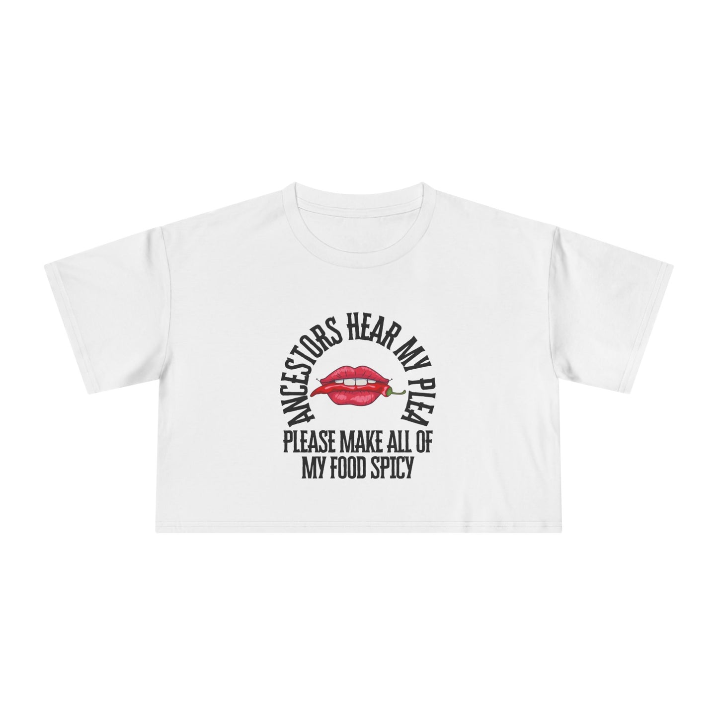 Ancestors Hear My Plea Spicy Cropped Tee