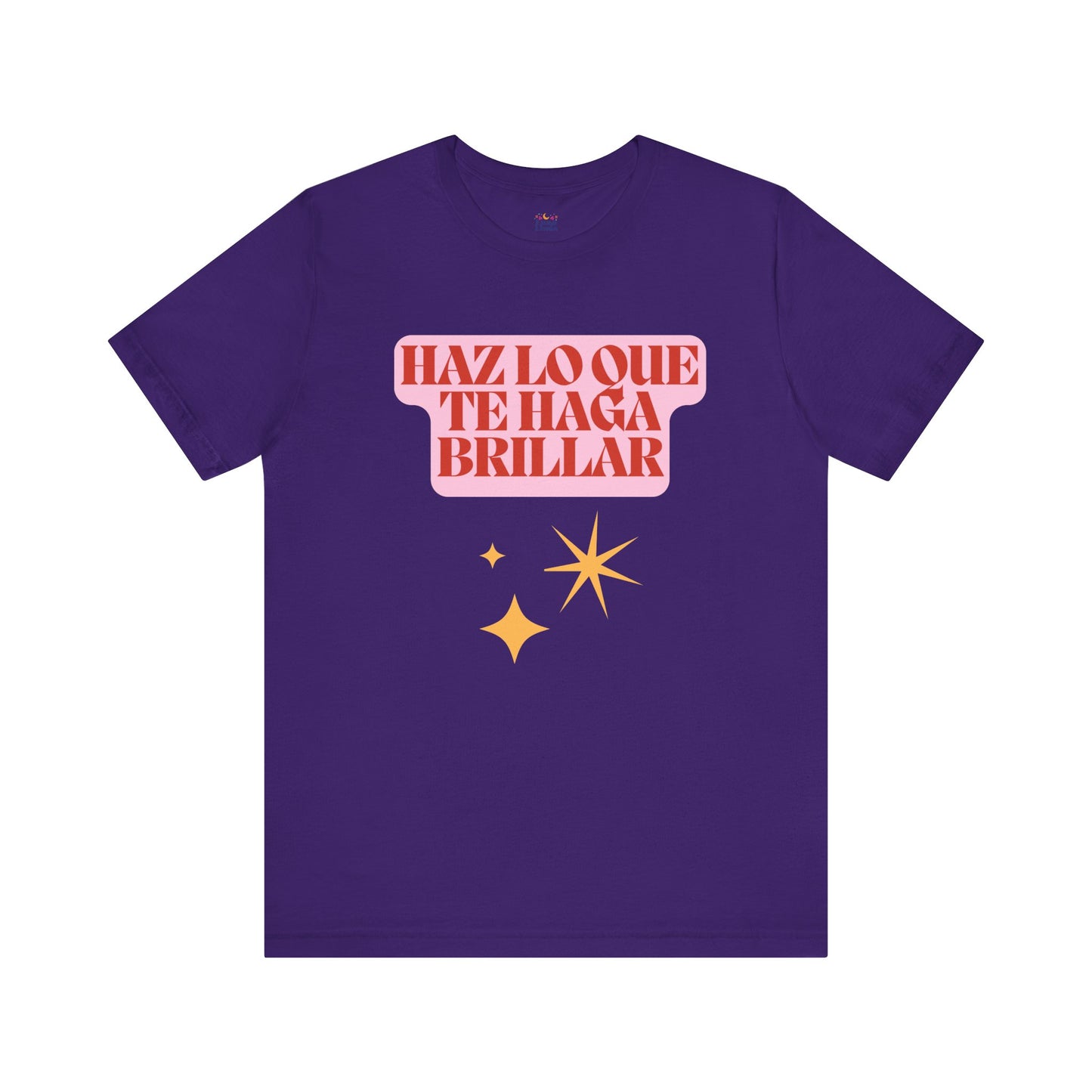 Haz Lo Que Te Haga Brillar Tee