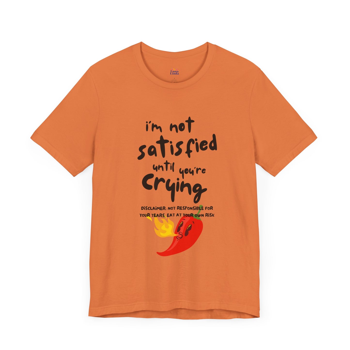 Not Satisfied Tee