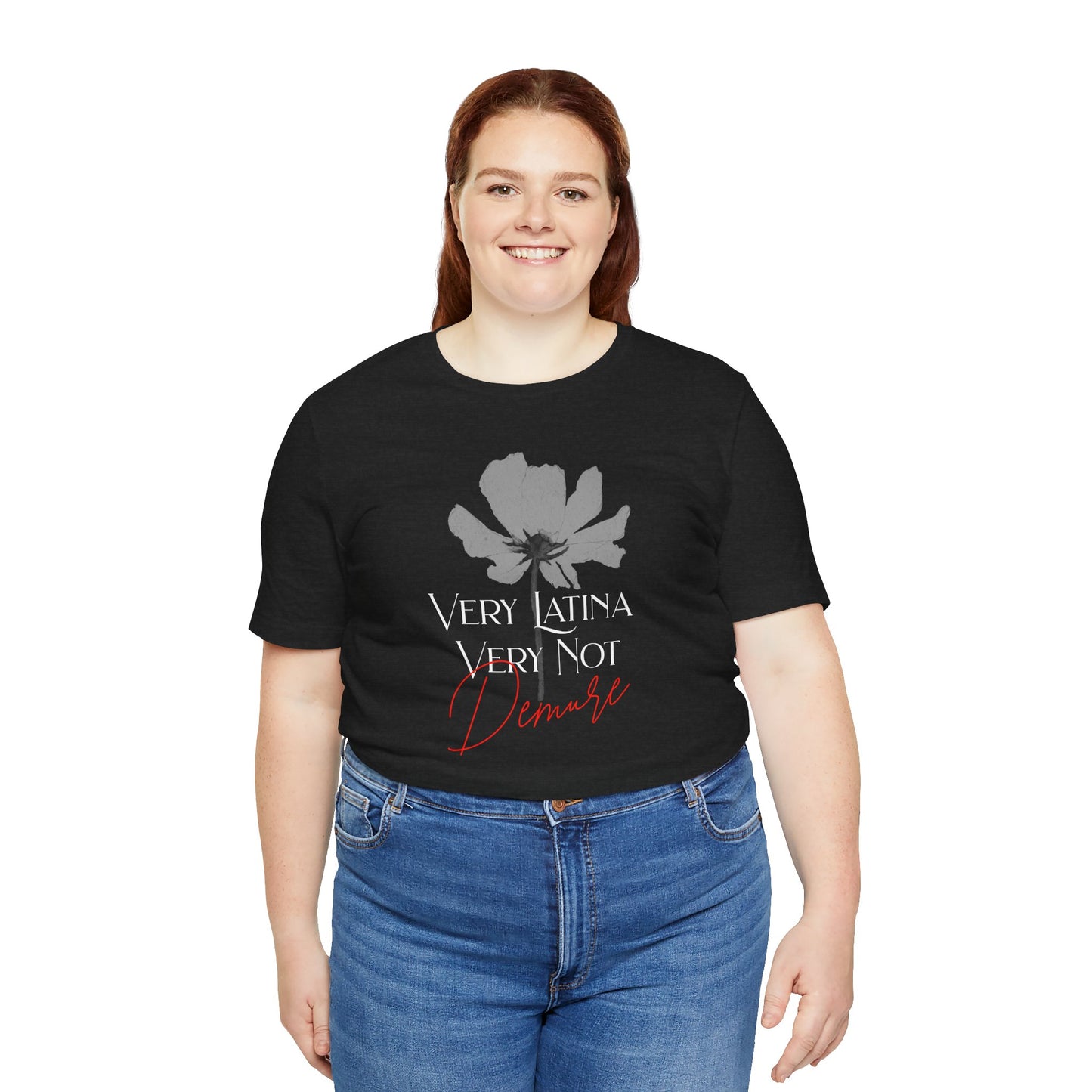 Very Latina Very Not Demure Tee