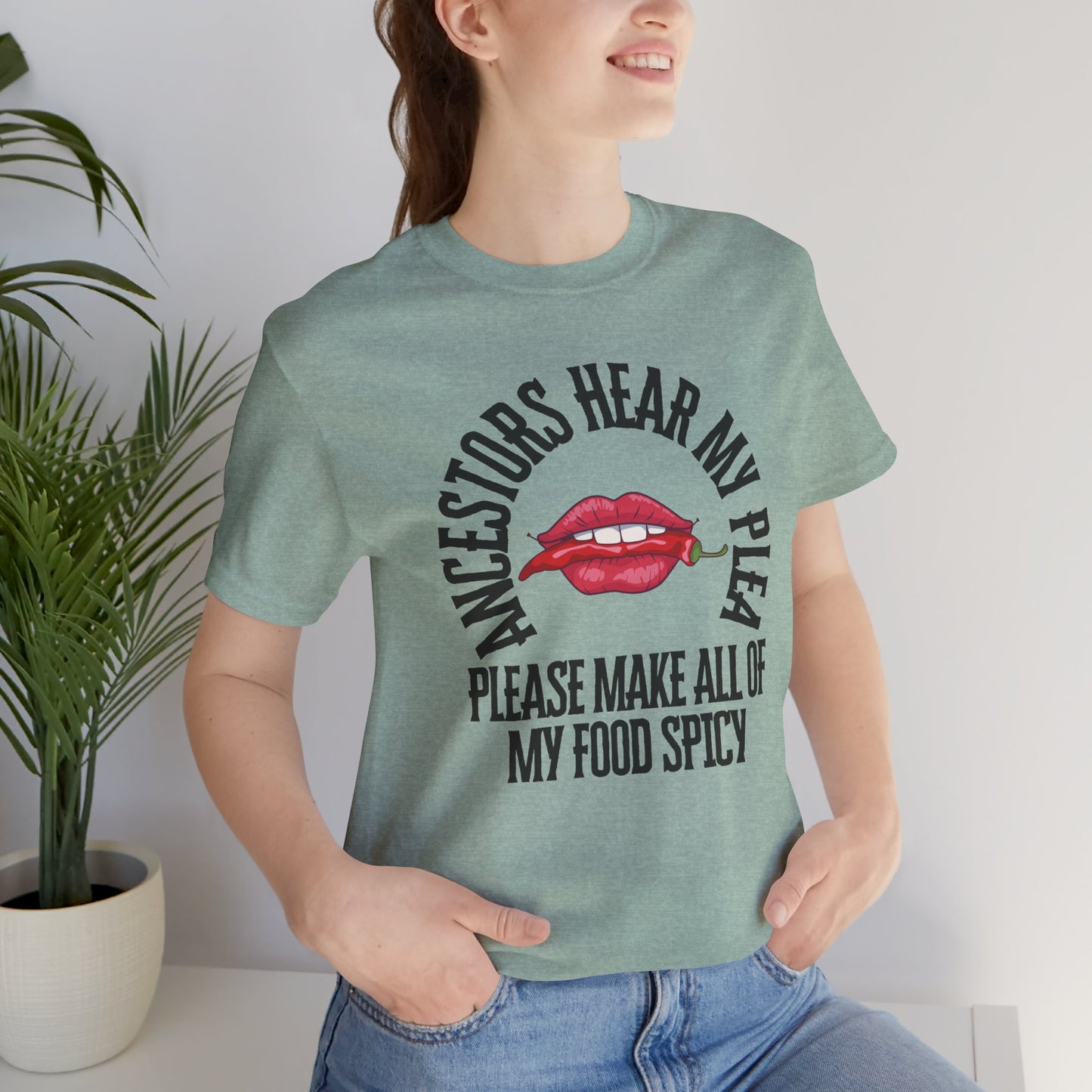 Ancestors Hear My Plea Spicy Tee