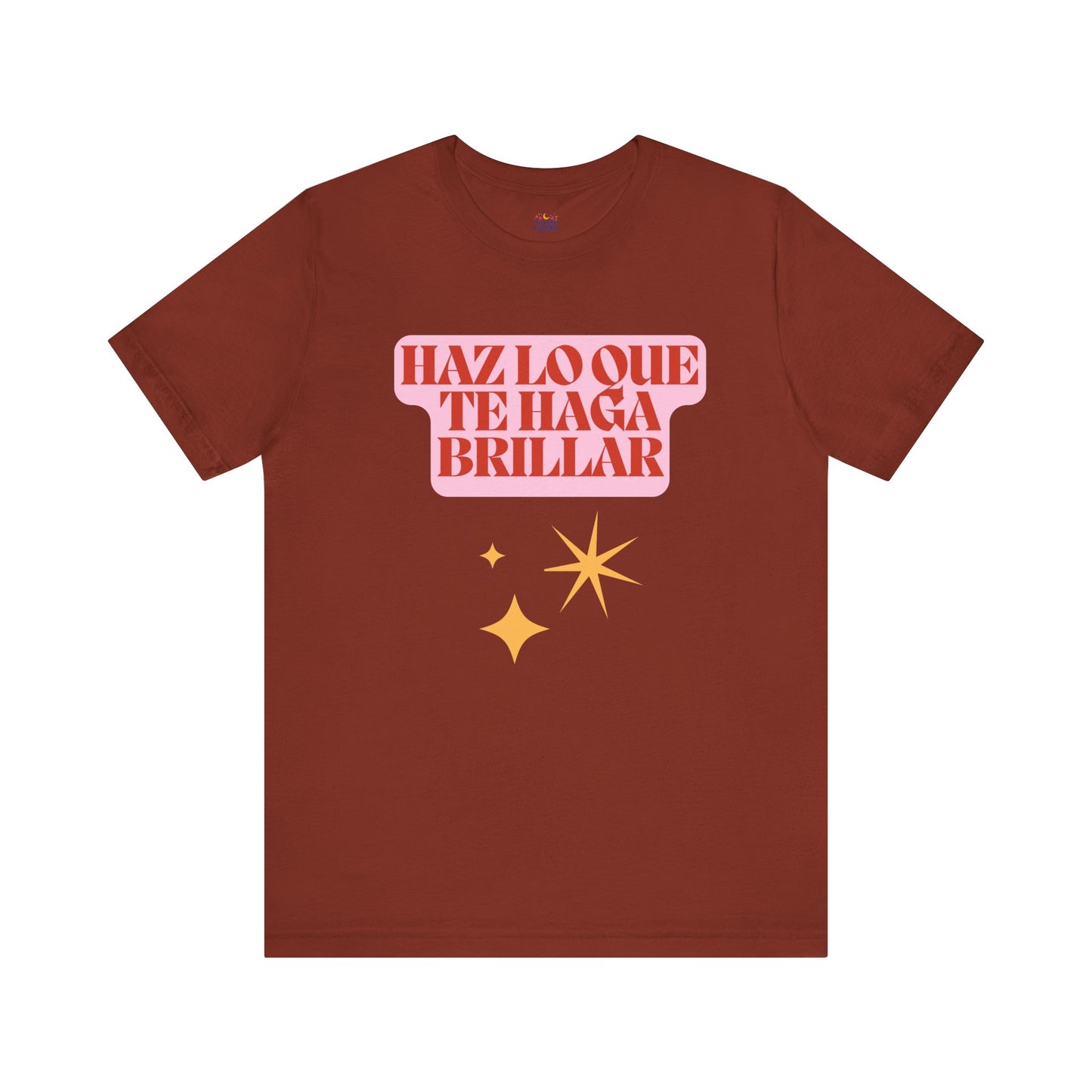 Haz Lo Que Te Haga Brillar Tee