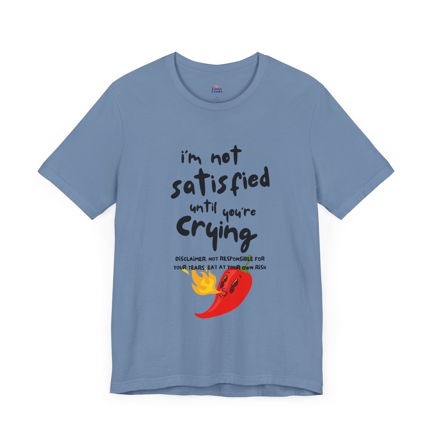 Not Satisfied Tee