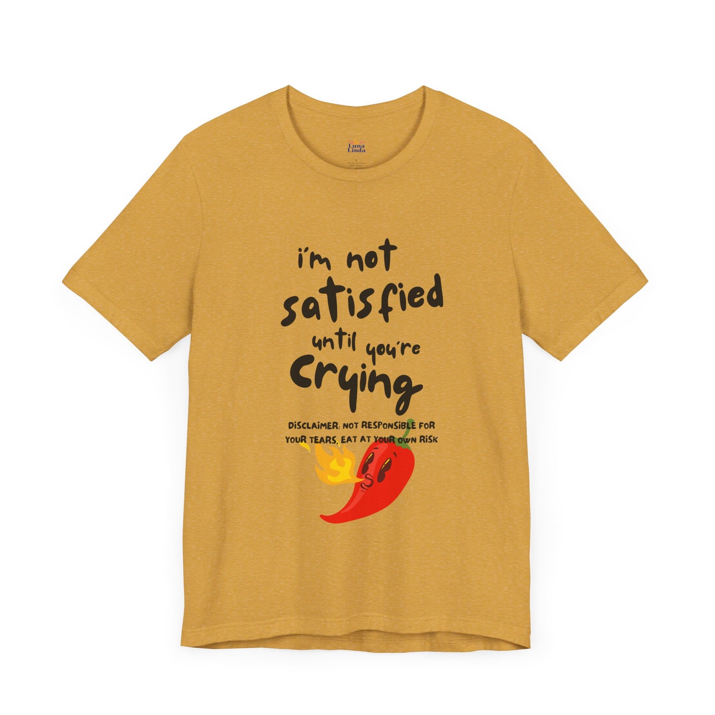 Not Satisfied Tee