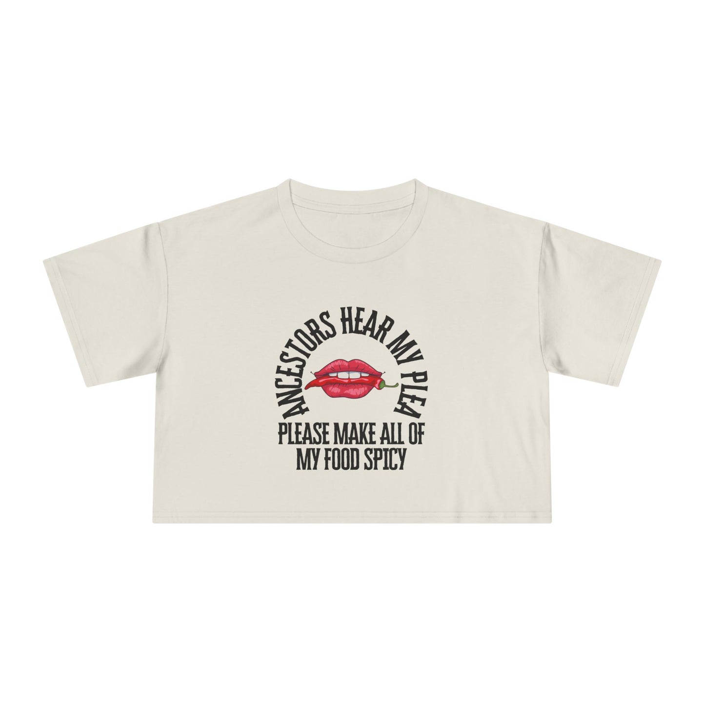 Ancestors Hear My Plea Spicy Cropped Tee