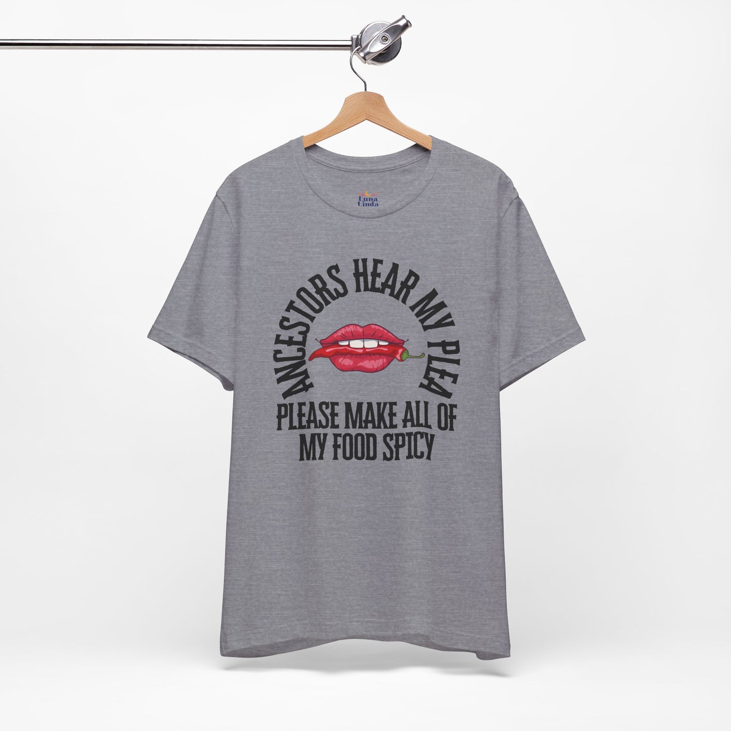 Ancestors Hear My Plea Spicy Tee