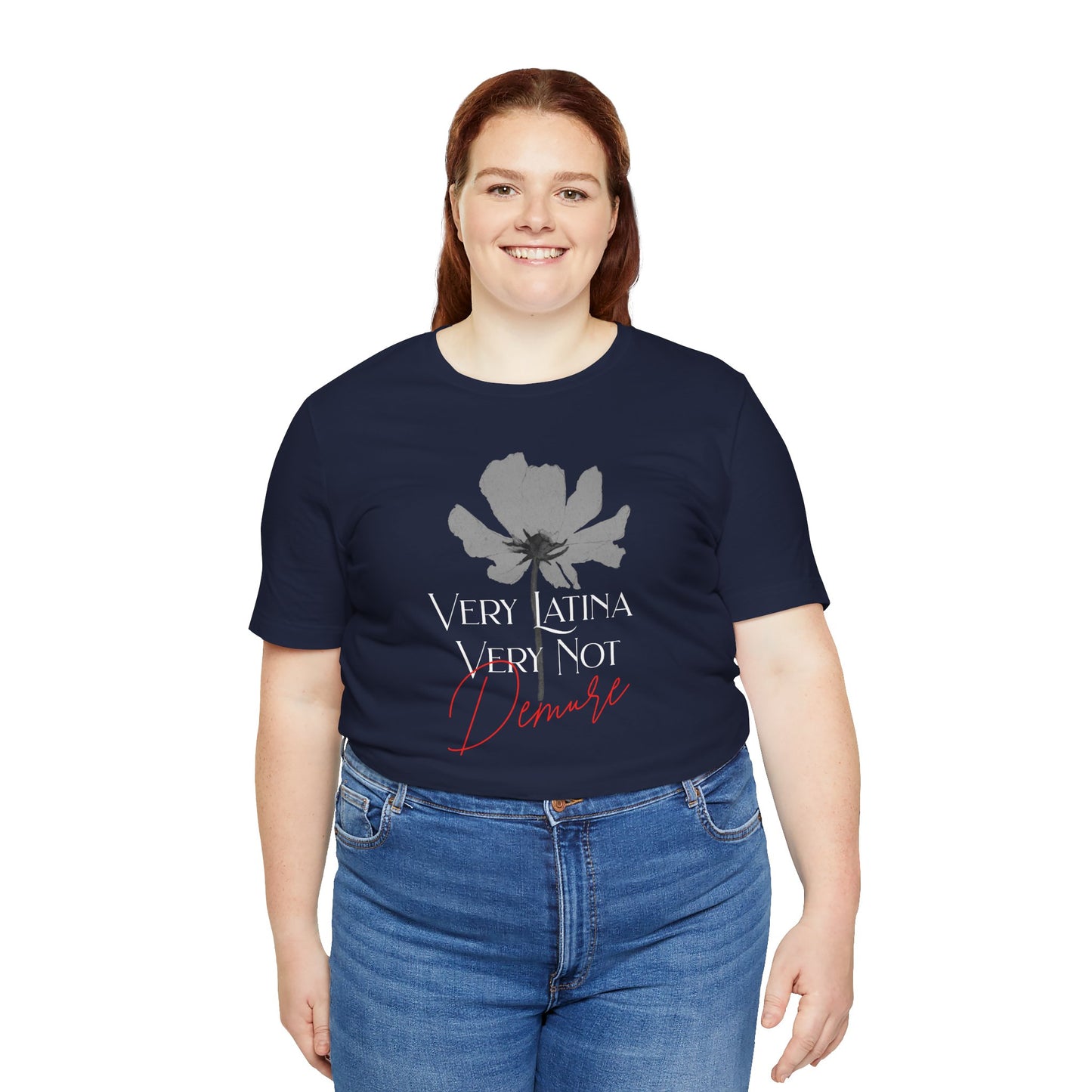 Very Latina Very Not Demure Tee