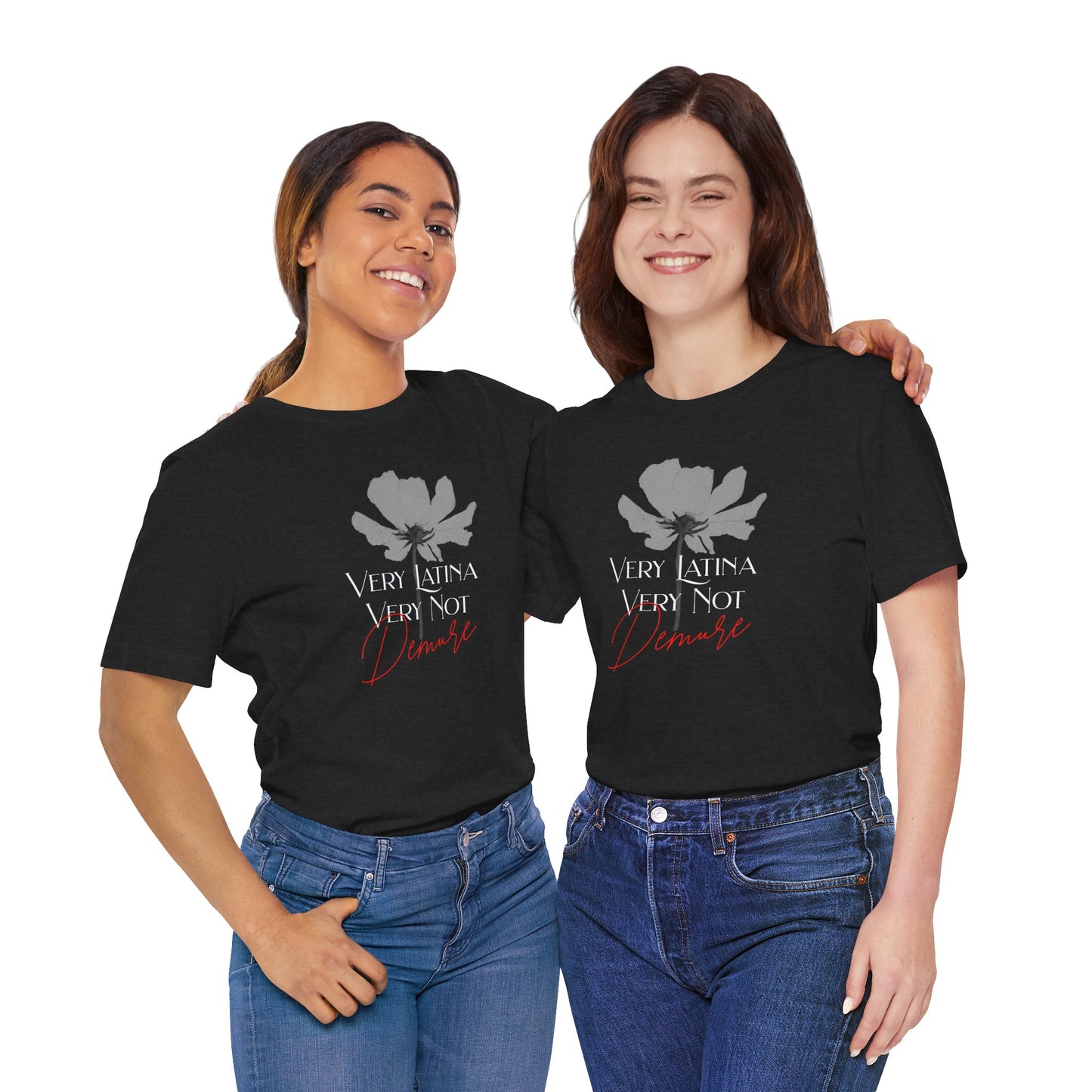 Very Latina Very Not Demure Tee