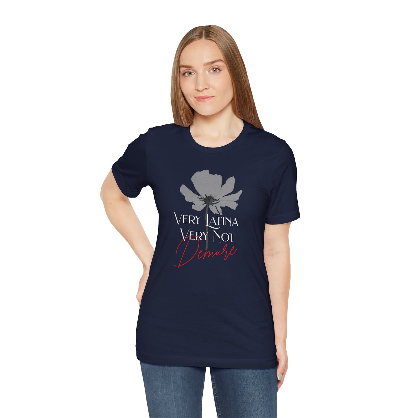 Very Latina Very Not Demure Tee