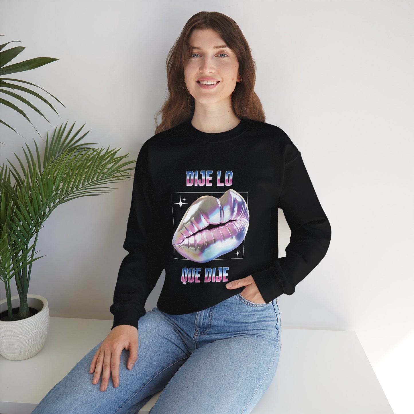 Dije Lo Que Dije Sweatshirt