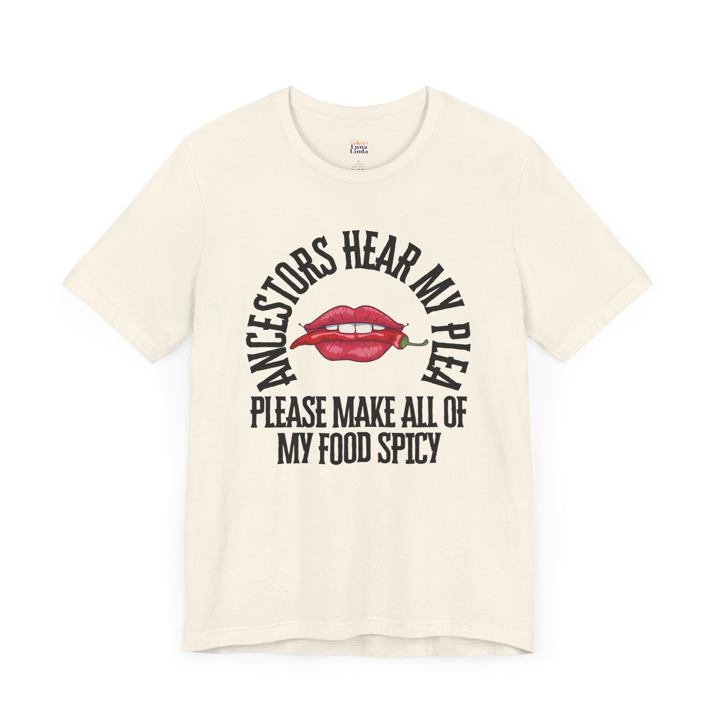 Ancestors Hear My Plea Spicy Tee