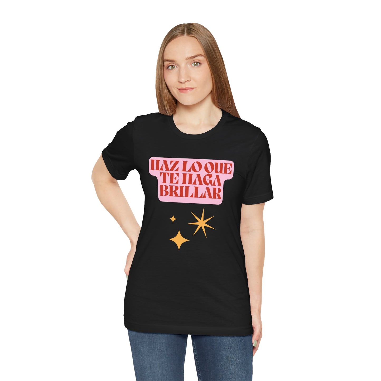Haz Lo Que Te Haga Brillar Tee