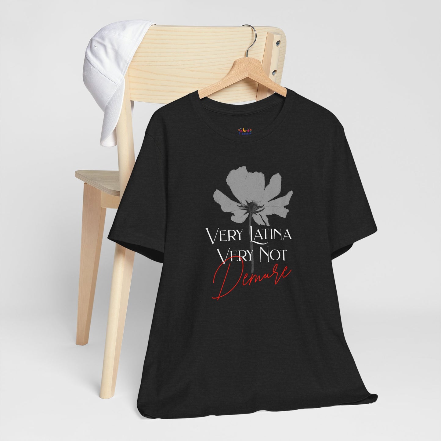 Very Latina Very Not Demure Tee