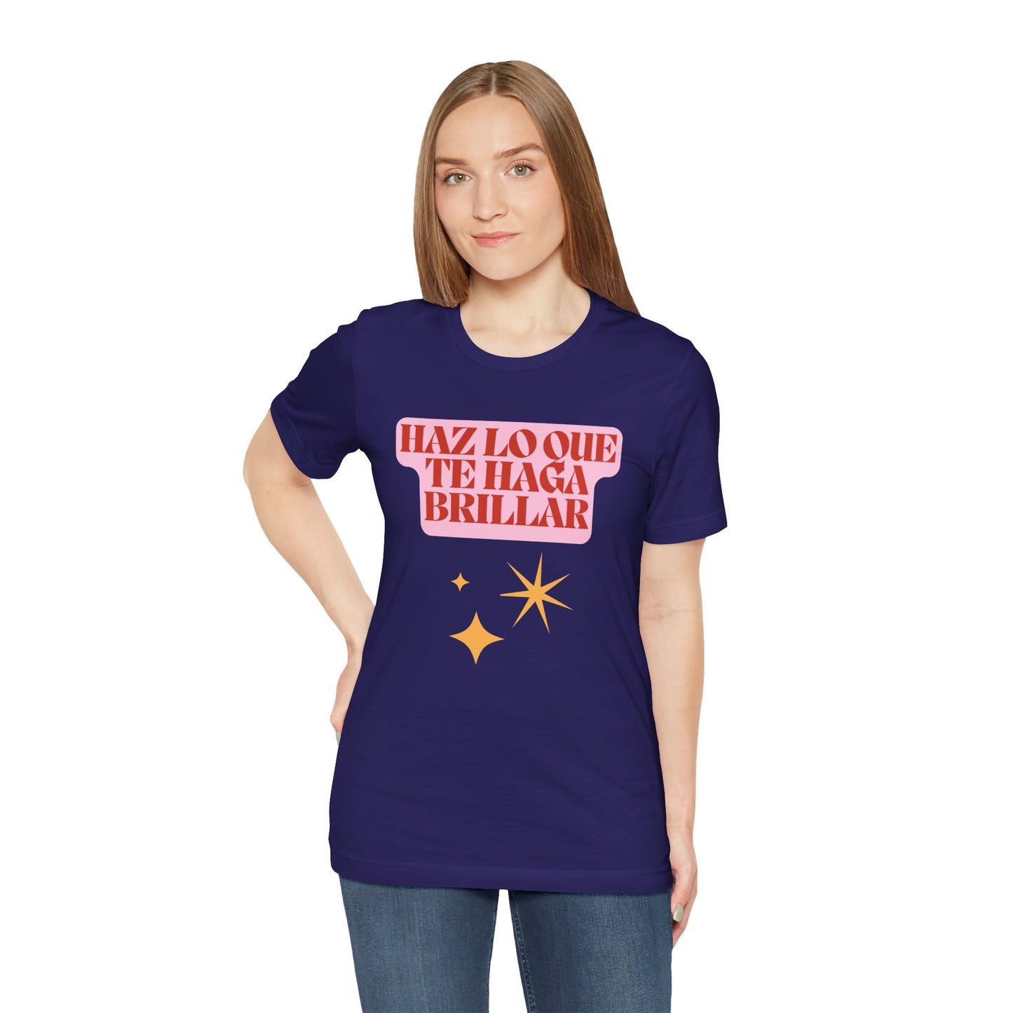 Haz Lo Que Te Haga Brillar Tee