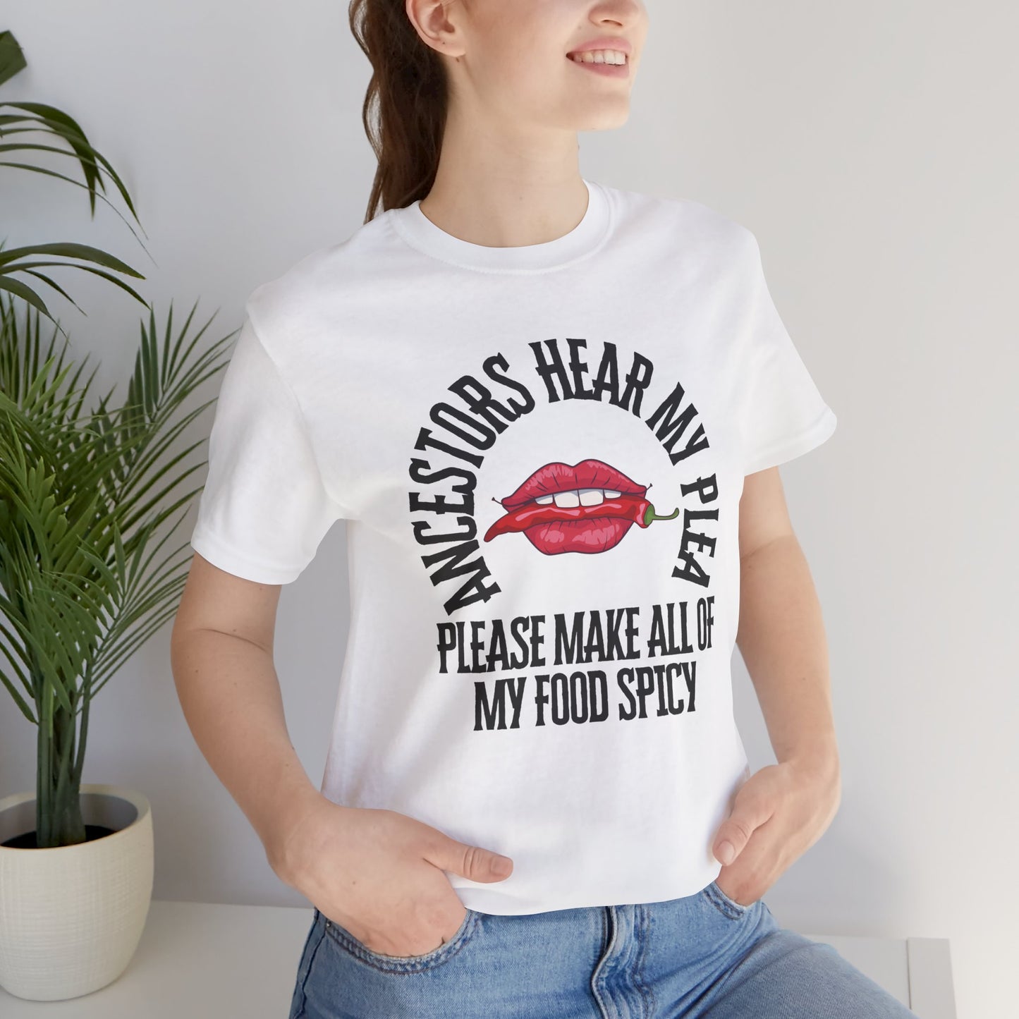 Ancestors Hear My Plea Spicy Tee