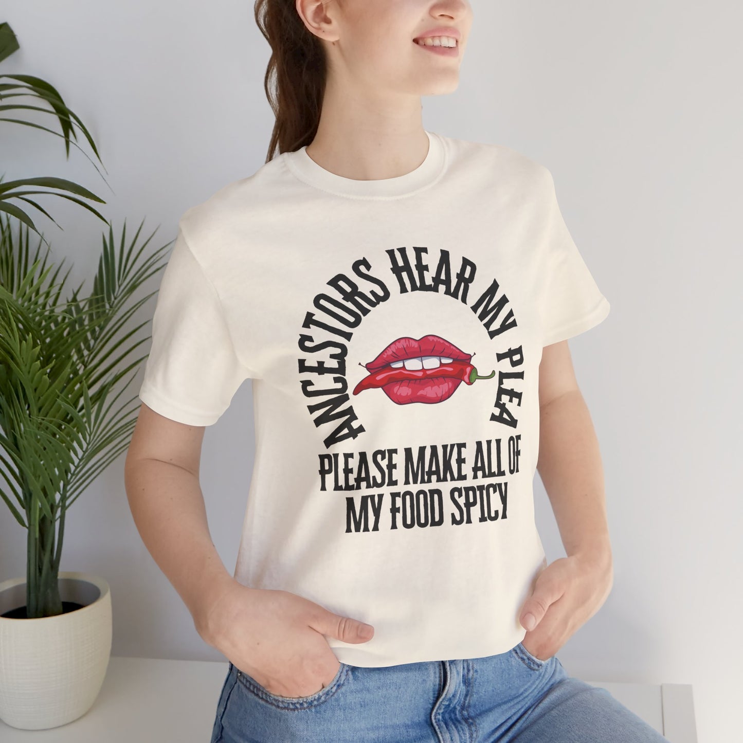 Ancestors Hear My Plea Spicy Tee