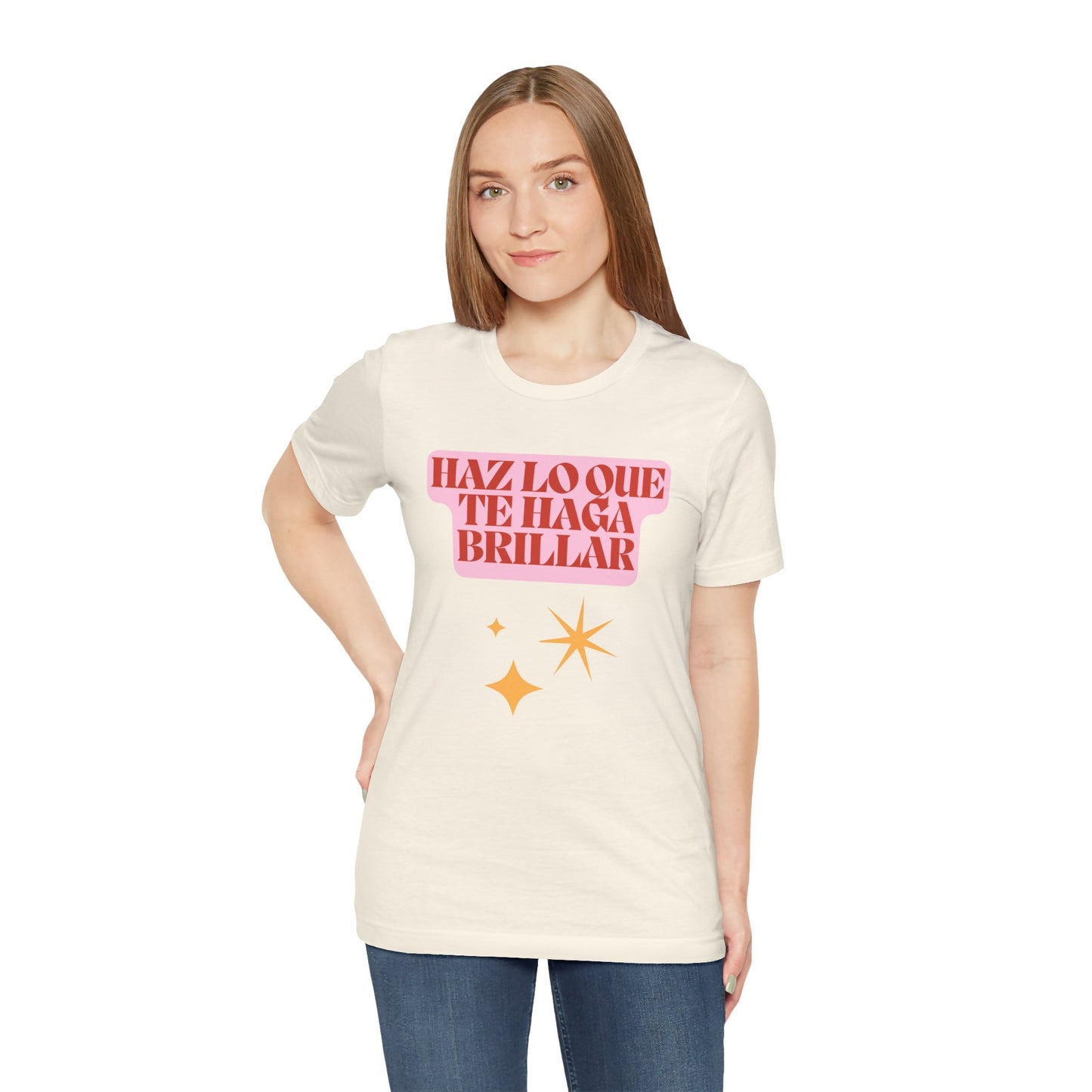 Haz Lo Que Te Haga Brillar Tee