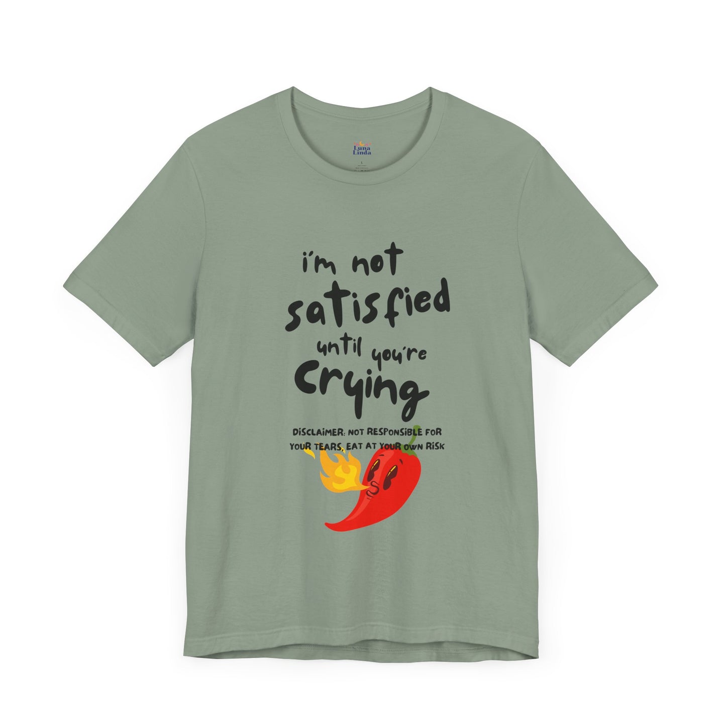 Not Satisfied Tee