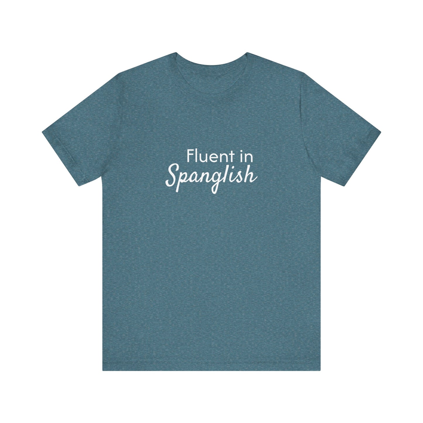 Fluent in Spanglish Tee
