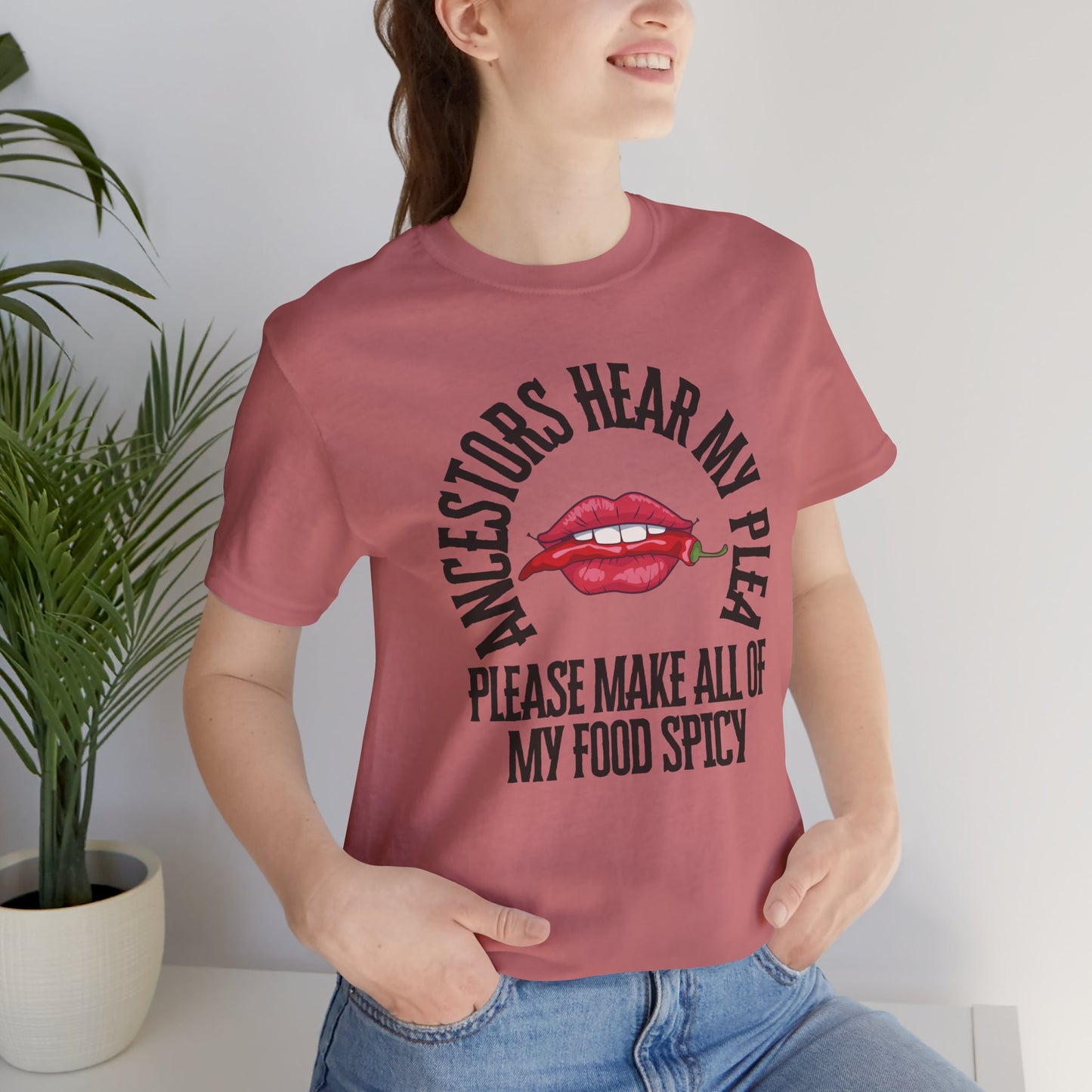 Ancestors Hear My Plea Spicy Tee