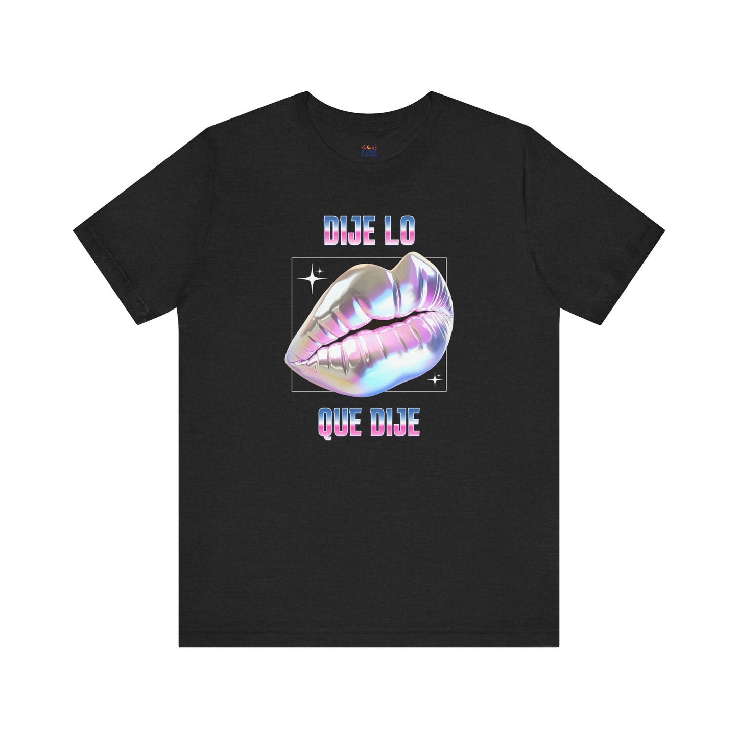 Dije Lo Que Dije Tee
