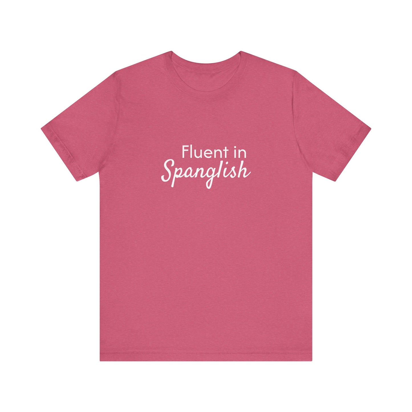 Fluent in Spanglish Tee