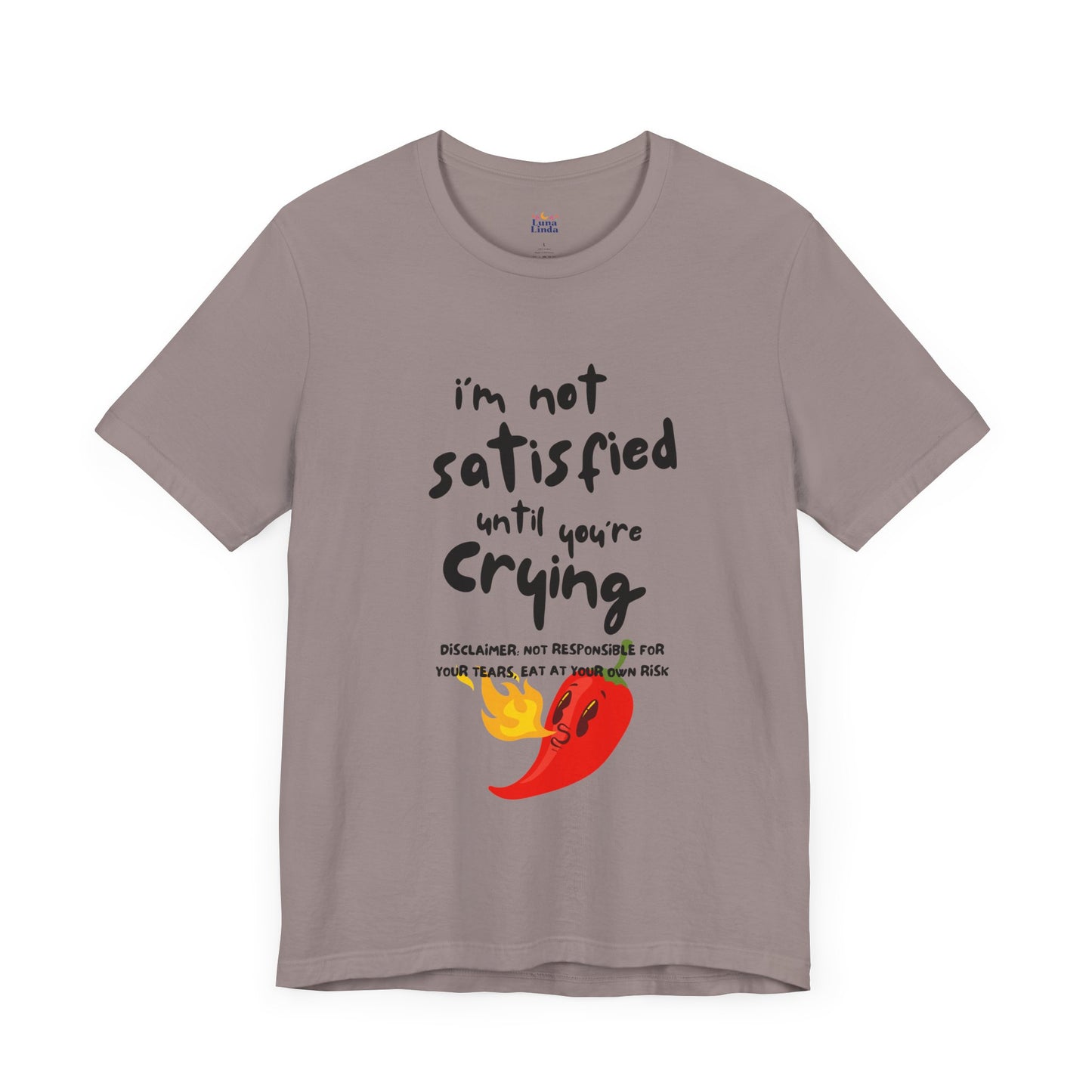 Not Satisfied Tee