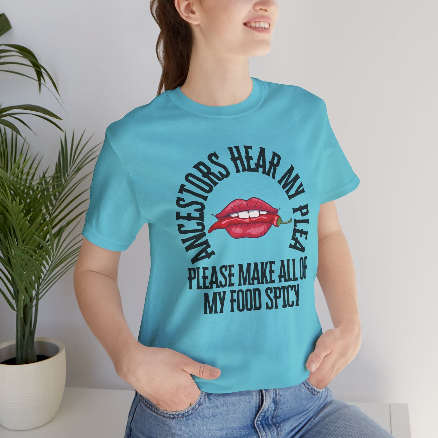 Ancestors Hear My Plea Spicy Tee