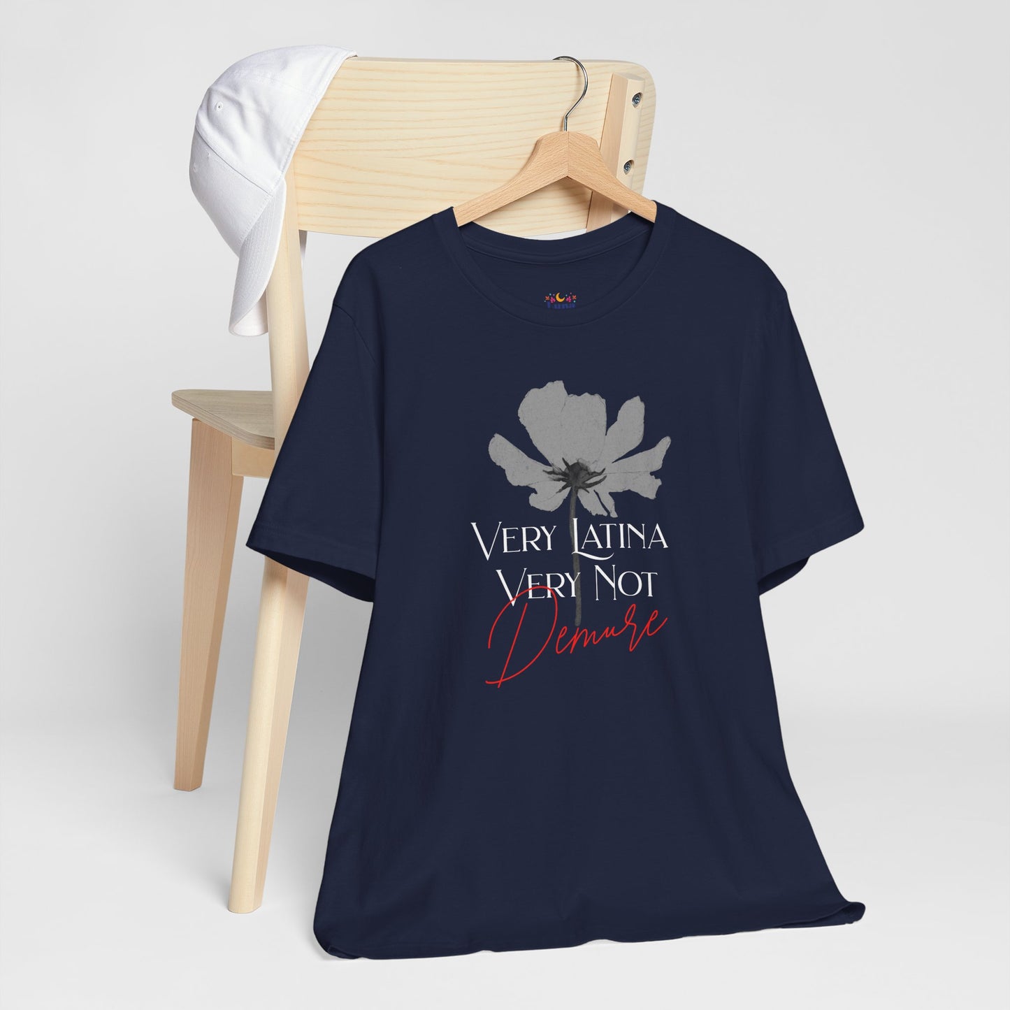 Very Latina Very Not Demure Tee