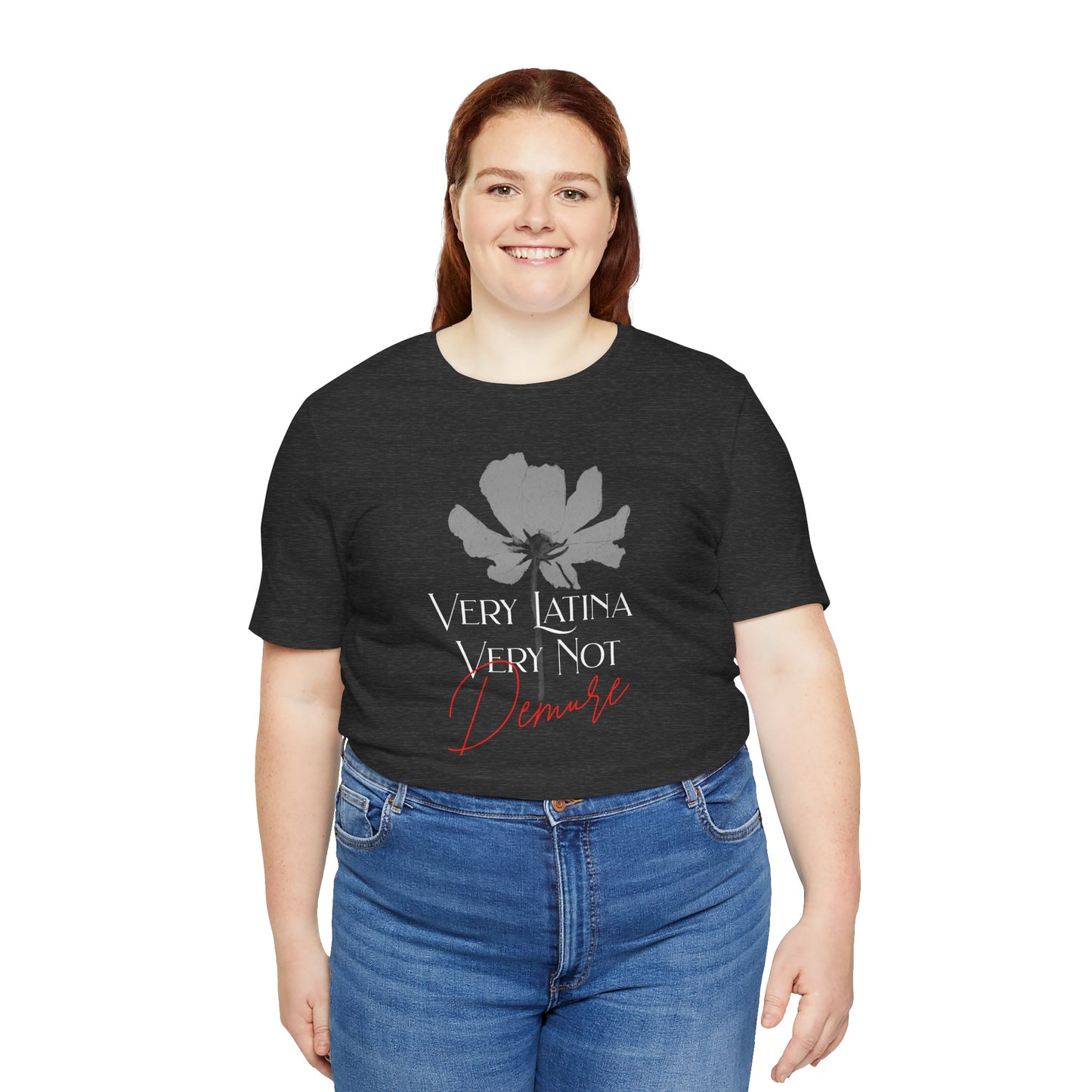 Very Latina Very Not Demure Tee