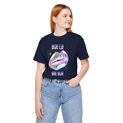 Dije Lo Que Dije Tee