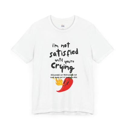 Not Satisfied Tee