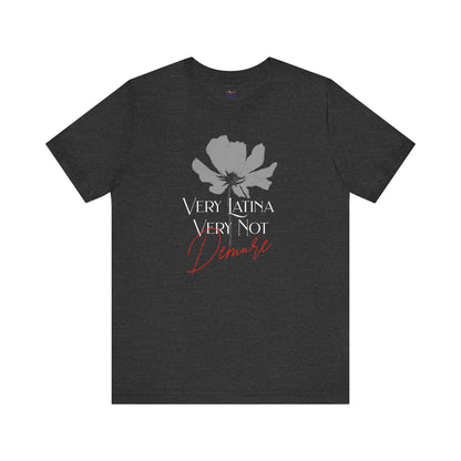 Very Latina Very Not Demure Tee