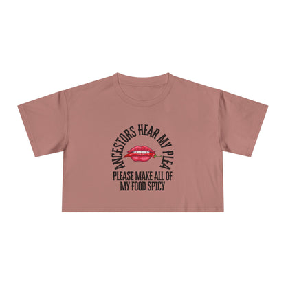 Ancestors Hear My Plea Spicy Cropped Tee