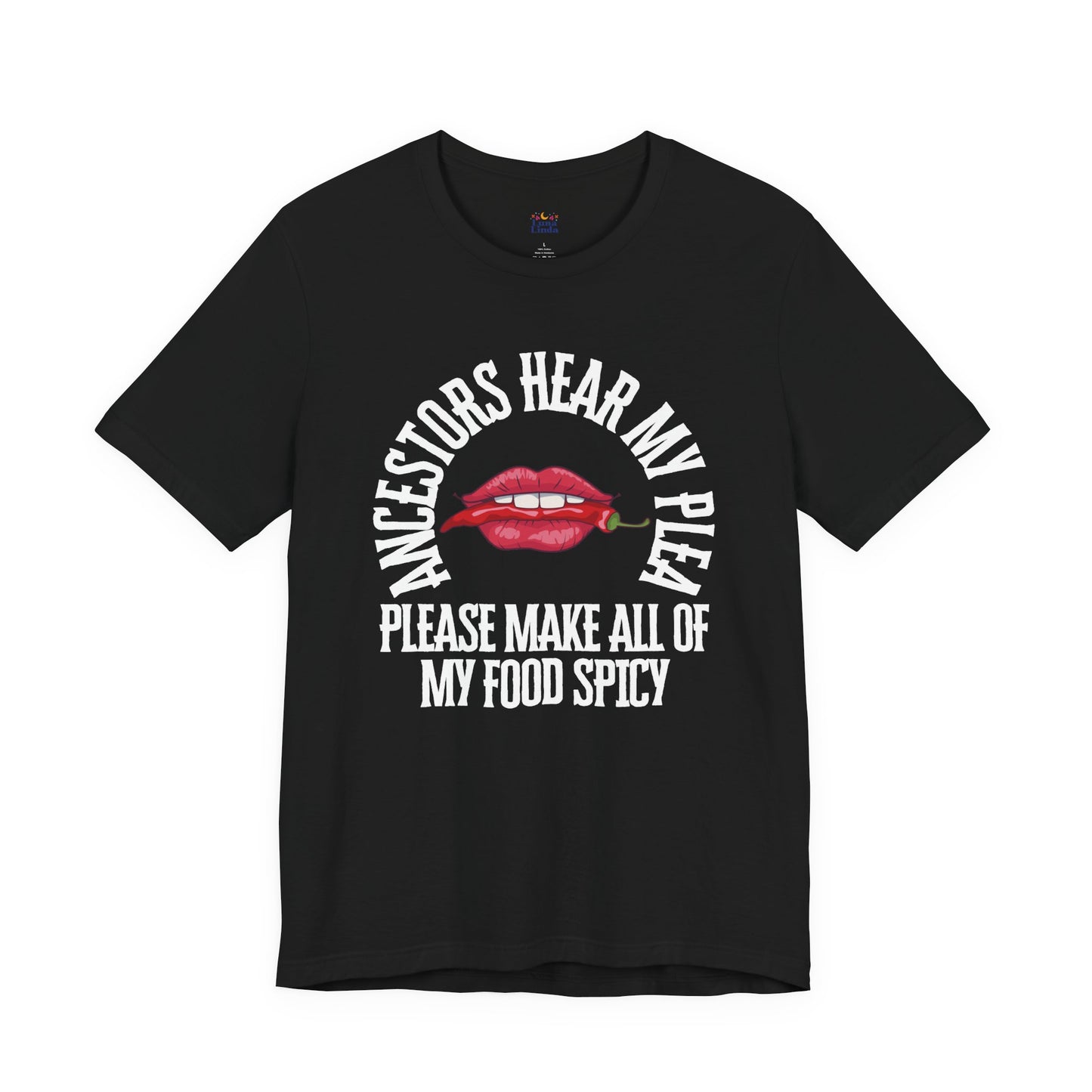Ancestors Hear My Plea Spicy Tee