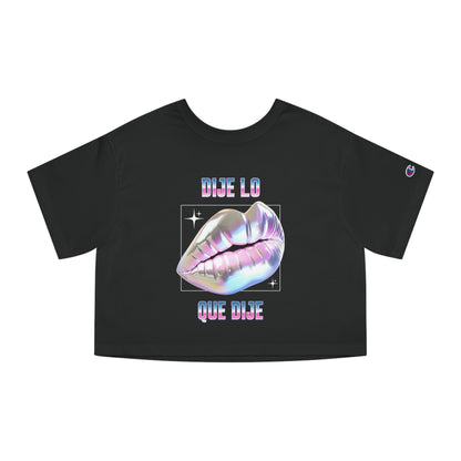 Dije Lo Que Dije Cropped Tee