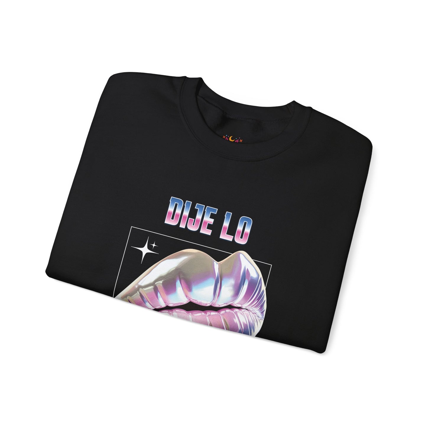 Dije Lo Que Dije Sweatshirt