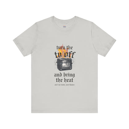 Turn the Heat Tee