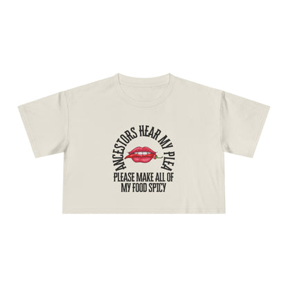 Ancestors Hear My Plea Spicy Cropped Tee