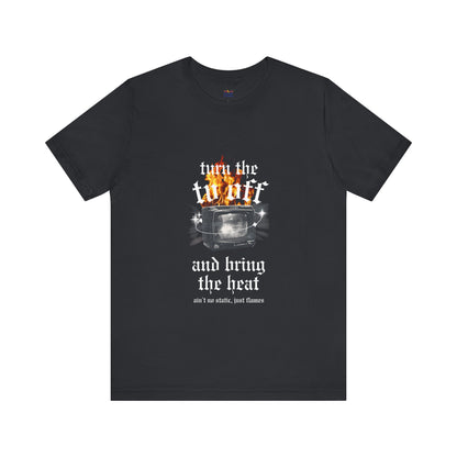 Turn the Heat Tee