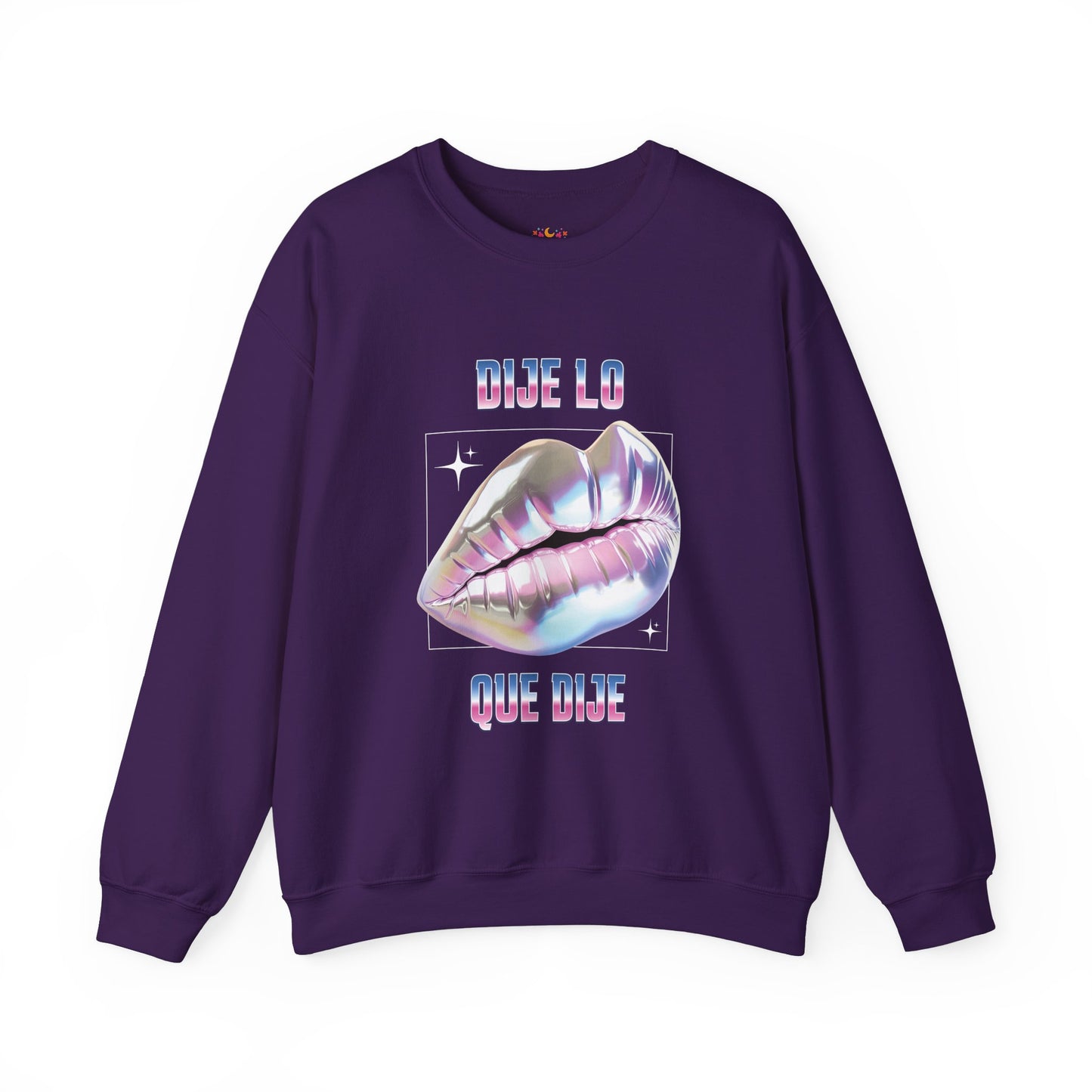 Dije Lo Que Dije Sweatshirt