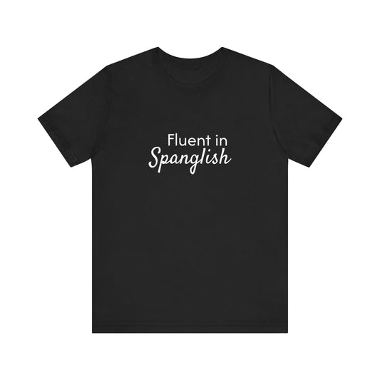 Fluent in Spanglish Tee