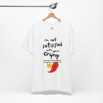 Not Satisfied Tee