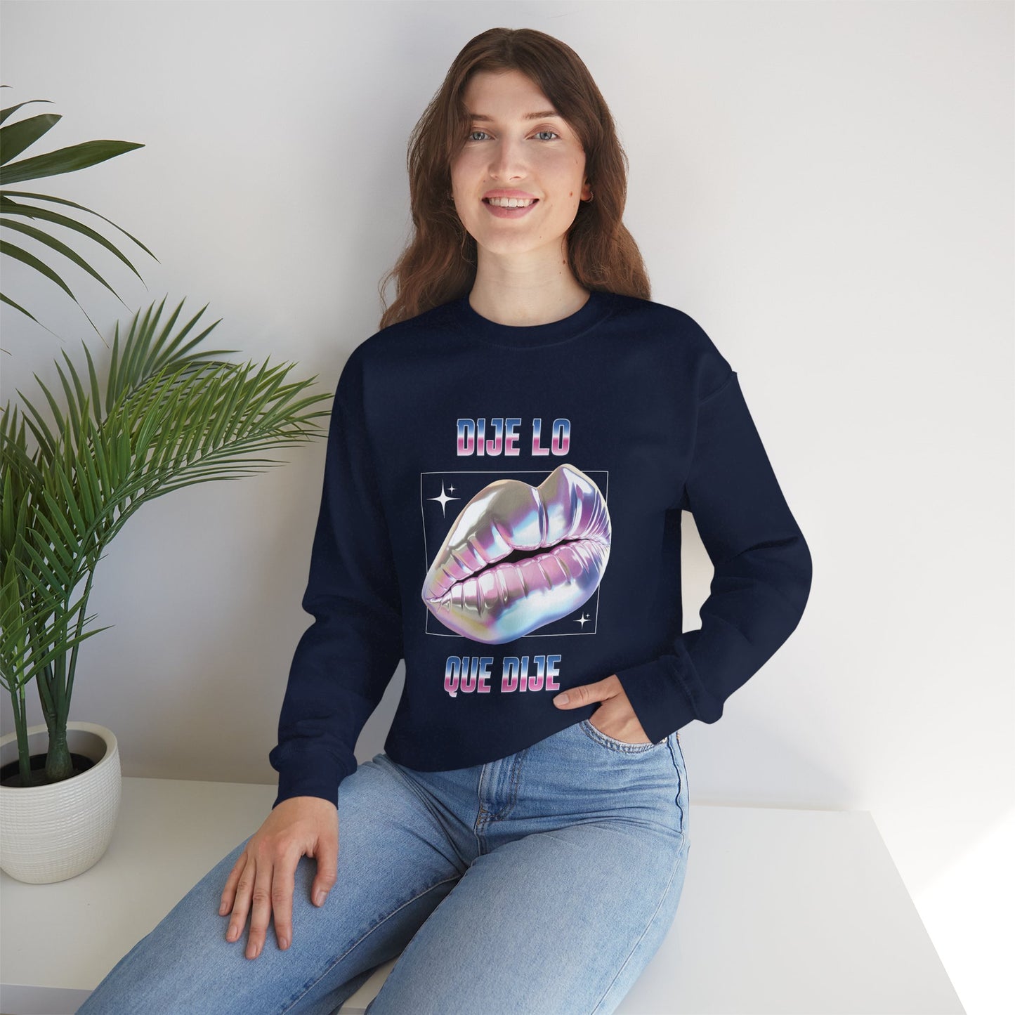 Dije Lo Que Dije Sweatshirt