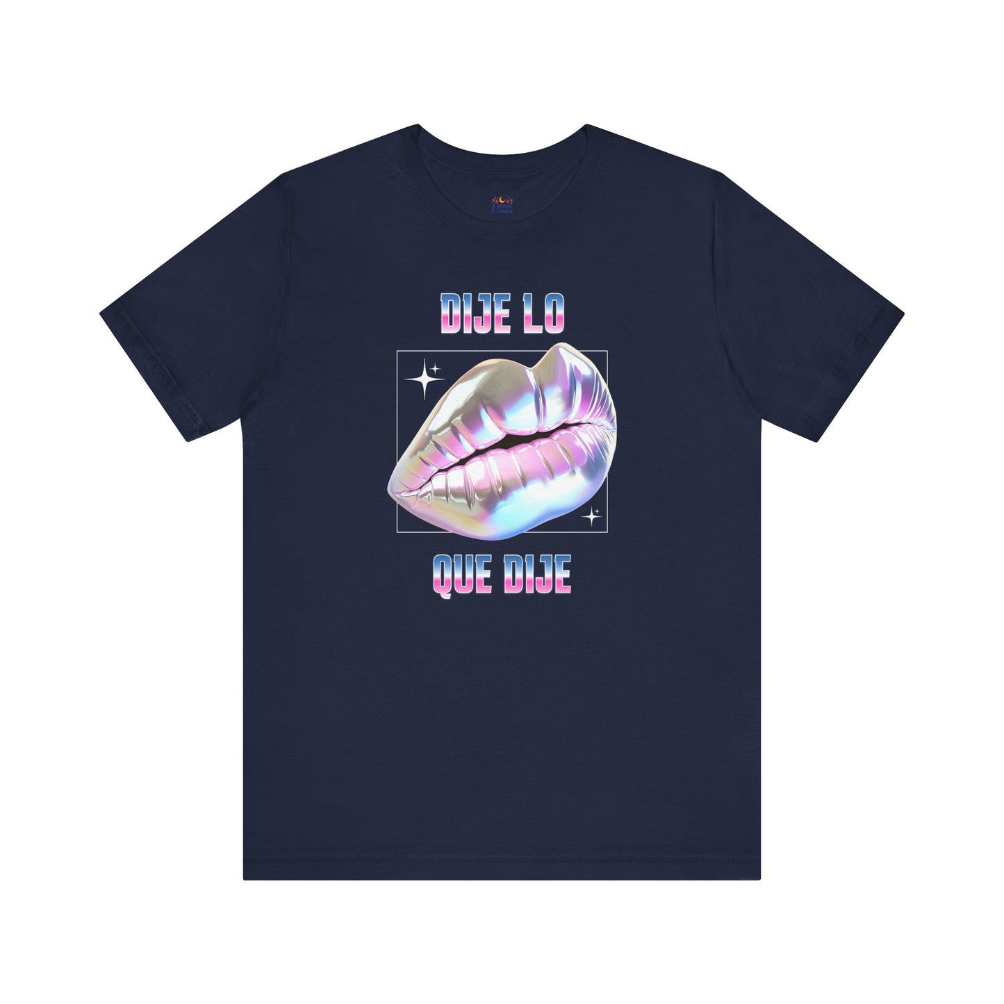 Dije Lo Que Dije Tee