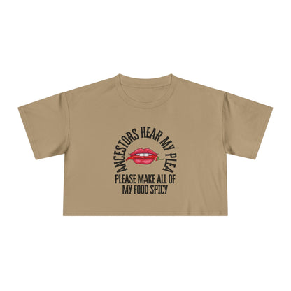 Ancestors Hear My Plea Spicy Cropped Tee