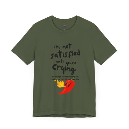 Not Satisfied Tee
